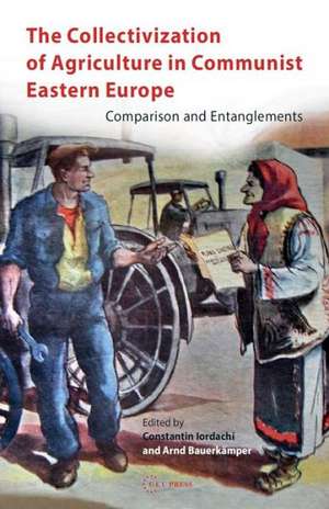 The Collectivization of Agriculture in Communist Easter Europe