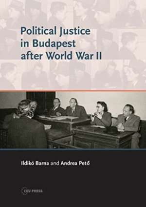 Political Justice in Budapest after World War II de Andrea Pet¿