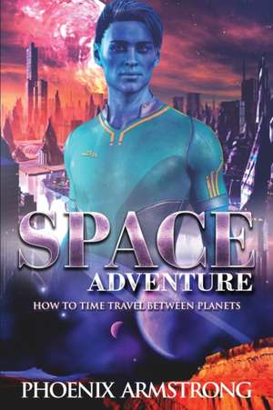 Space Adventure de Phoenix Armstrong