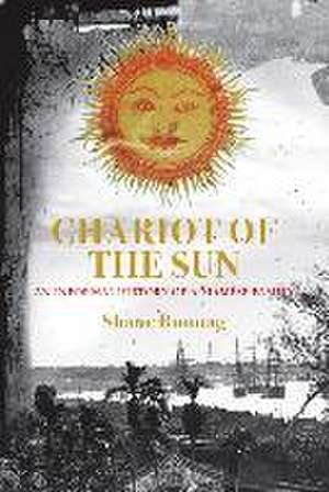 Chariot of the Sun de Shane Bunnag