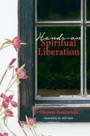 Hands-on Spiritual Liberation de Thomas Radzienda