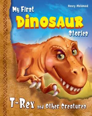 My First Dinosaur Stories de Henry Melamed