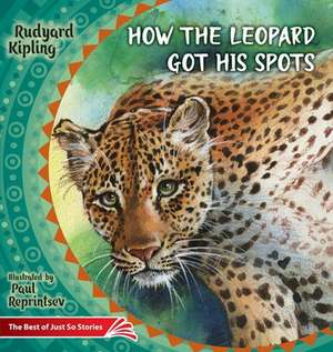 How the Leopard Got His Spots de Rudyard Kipling