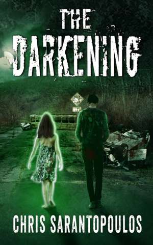 The Darkening: A post apocalyptic horror novel de Chris Sarantopoulos