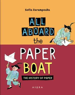 Zarampouka, S: All Aboard the Paper Boat de Sofia Zarampouka