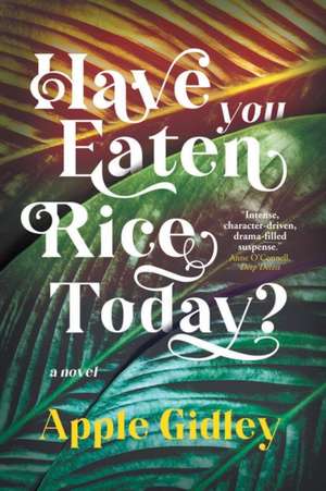 Have You Eaten Rice Today? de Apple Gidley