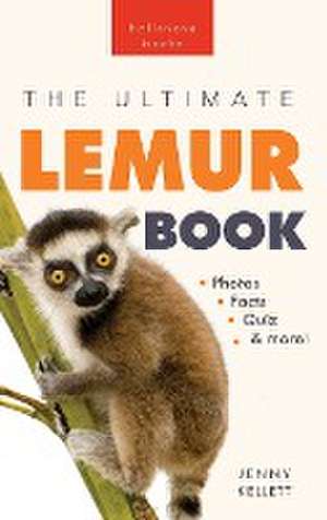 Lemurs The Ultimate Lemur Book de Jenny Kellett