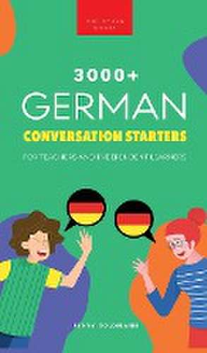 3000+ German Conversation Starters for Teachers & Independent Learners de Jenny Goldmann