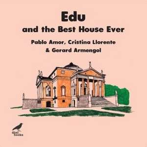 Edu and the Best House Ever de Pablo Amor