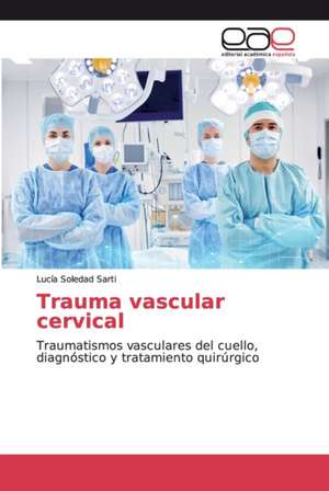 Trauma vascular cervical de Lucía Soledad Sarti