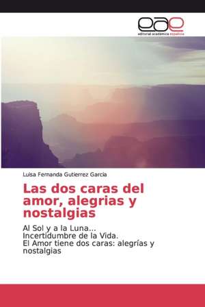 Las dos caras del amor, alegrias y nostalgias de Luisa Fernanda Gutiérrez Garcia