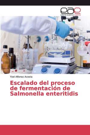 Escalado del proceso de fermentación de Salmonella enteritidis de Yoel Alfonso Acosta