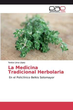 La Medicina Tradicional Herbolaria de Yenice Lima Lòpez