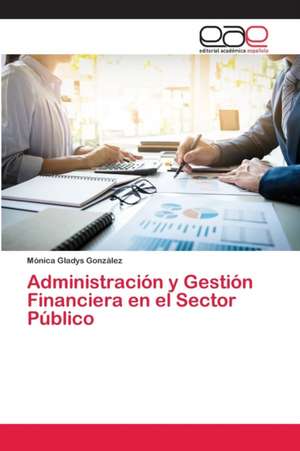 Administración y Gestión Financiera en el Sector Público de Mónica Gladys González