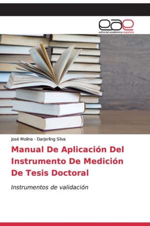 Manual De Aplicación Del Instrumento De Medición De Tesis Doctoral de José Molina