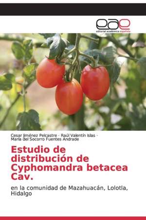 Estudio de distribución de Cyphomandra betacea Cav. de Cesar Jiménez Pelcastre