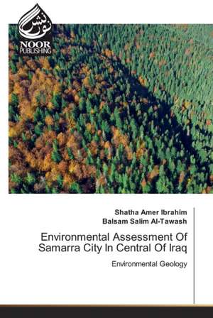 Environmental Assessment Of Samarra City In Central Of Iraq de Shatha Amer Ibrahim