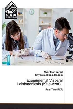 Experimental Visceral Leishmaniasis (Kala-Azar) de Noor Idan Jarad