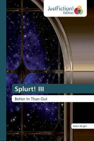 Splurt! III de Robin Bright