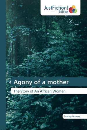 Agony of a mother de Sunday Olawuyi