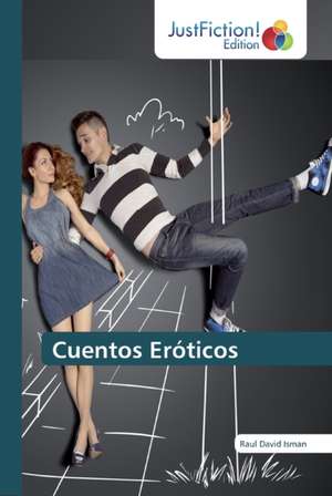 Cuentos Eróticos de Raul David Isman