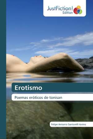 Erotismo de Felipe Antonio Santorelli Iovino