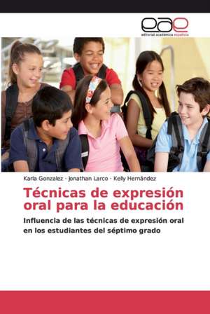 Técnicas de expresión oral para la educación de Karla Gonzalez