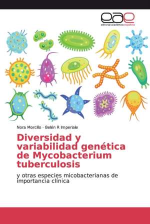 Diversidad y variabilidad genética de Mycobacterium tuberculosis de Nora Morcillo