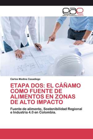 ETAPA DOS: EL CÁÑAMO COMO FUENTE DE ALIMENTOS EN ZONAS DE ALTO IMPACTO de Carlos Medina Casadiego