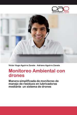Monitoreo Ambiental con drones de Victor Hugo Aguirre Zavala