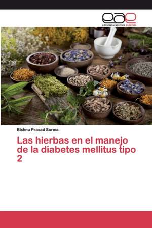 Las hierbas en el manejo de la diabetes mellitus tipo 2 de Bishnu Prasad Sarma