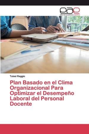 Plan Basado en el Clima Organizacional Para Optimizar el Desempeño Laboral del Personal Docente de Tulasi Raggio