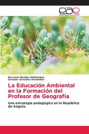 La Educación Ambiental en la Formación del Profesor de Geografía de Gervasio Mendes Kaluhongue