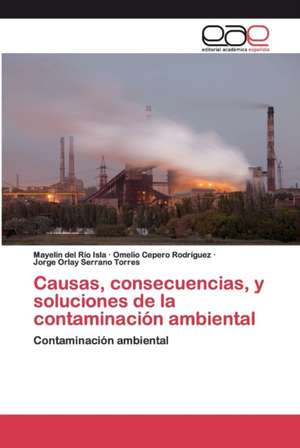 Causas, consecuencias, y soluciones de la contaminación ambiental de Mayelin del Rio Isla