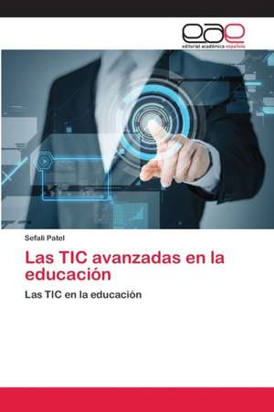 Las TIC avanzadas en la educación de Sefali Patel