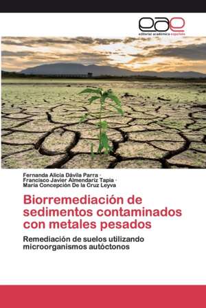 Biorremediación de sedimentos contaminados con metales pesados de Fernanda Alicia Dávila Parra