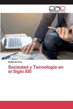 Sociedad y Tecnología en el Siglo XXI de Guillermo Vera