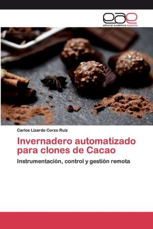 Invernadero automatizado para clones de Cacao de Carlos Lizardo Corzo Ruiz