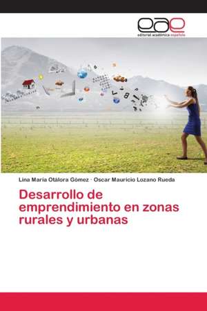 Desarrollo de emprendimiento en zonas rurales y urbanas de Lina María Otálora Gómez