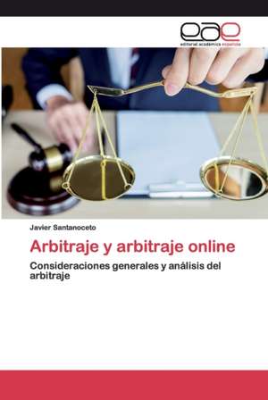 Arbitraje y arbitraje online de Javier Santanoceto