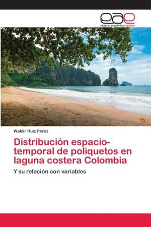 Distribución espacio-temporal de poliquetos en laguna costera Colombia de Waldir Ruiz Pérez