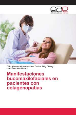 Manifestaciones bucomaxilofaciales en pacientes con colagenopatías de Otto Alemán Miranda