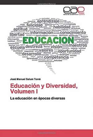 Educación y Diversidad, Volumen I de Jose Manuel Salum Tomé