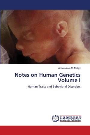 Notes on Human Genetics Volume I de Abdelsalam M. Meligy