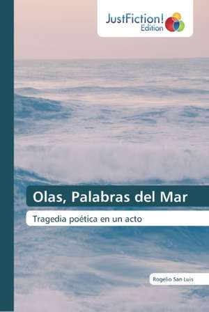 Olas, Palabras del Mar de Rogelio San Luis