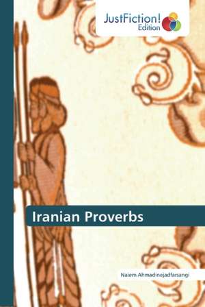 Iranian Proverbs de Naiem Ahmadinejadfarsangi