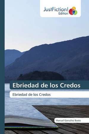 Ebriedad de los Credos de Manuel González Busto