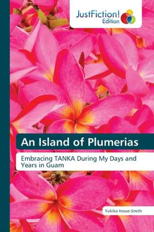 An Island of Plumerias de Yukiko Inoue-Smith