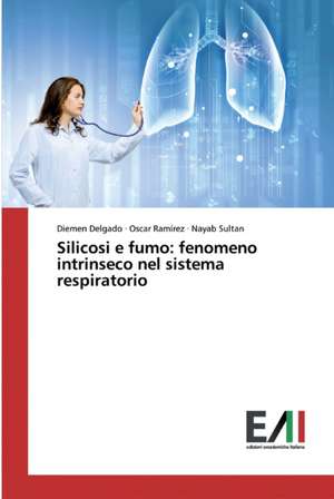 Silicosi e fumo: fenomeno intrinseco nel sistema respiratorio de Diemen Delgado