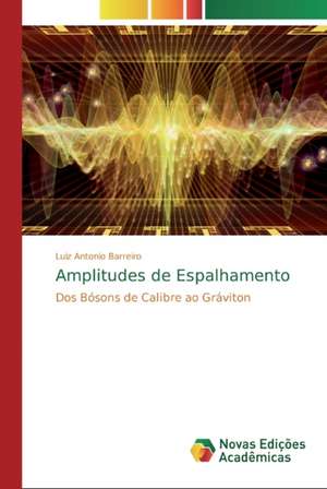 Amplitudes de Espalhamento de Luiz Antonio Barreiro
